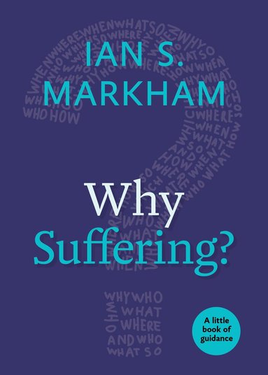 Ian S. Markham - Why Suffering?, Häftad