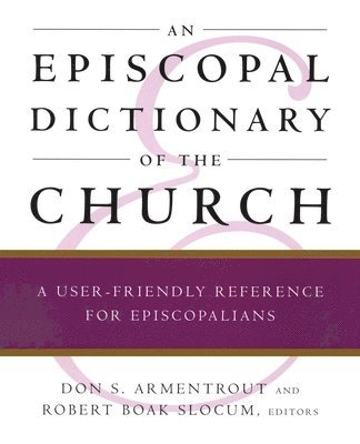 Robert Boak Slocum, Don S. Armentrout, Don S Armentrout - Episcopal Dictionary of the Church, Häftad