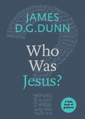 James D G Dunn, James D. G. Dunn - Who Was Jesus?, Häftad