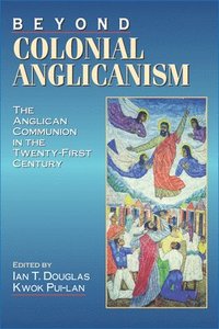 bokomslag Beyond Colonial Anglicanism