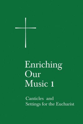 Church Publishing Incorporated - Enriching Our Music 1: Canticles and Settings for the Eucharist, Häftad
