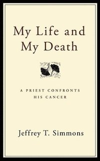 bokomslag My Life and My Death