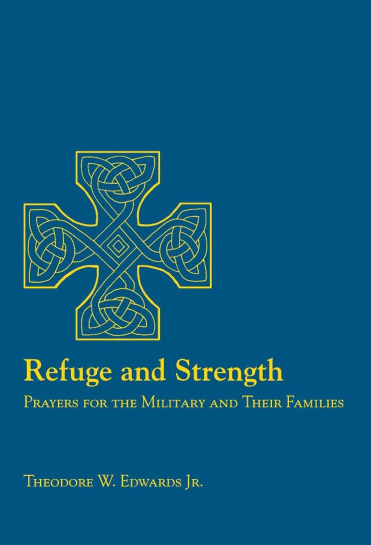 Theodore W. Edwards Jr., Theodore W. Edwards, Theodore W Edwards - Refuge and Strength, Häftad