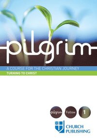 bokomslag Pilgrim - Turning to Christ