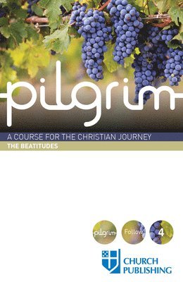 Stephen Cottrell, Steven Croft, Paula Gooder, Robert Atwell, Sharon Ely Pearson - Pilgrim - The Beatitudes, Häftad