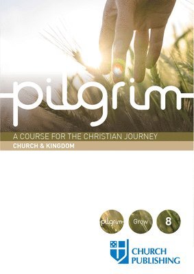 Stephen Cottrell, Paula Gooder, Steven Croft, Robert Atwell, Sharon Ely Pearson - Pilgrim - Church and Kingdom, Häftad