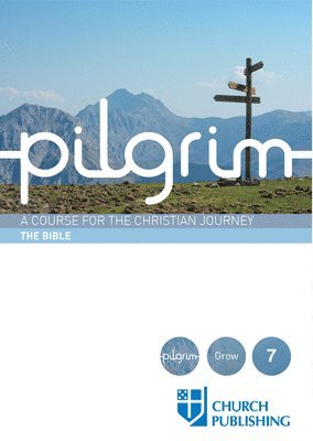 Stephen Cottrell, Paula Gooder, Steven Croft, Robert Atwell, Sharon Ely Pearson - Pilgrim - The Bible, Häftad