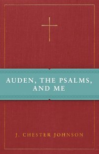 bokomslag Auden, The Psalms, and Me