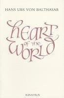 Hans Urs von Balthasar, Hans Urs Von Balthasar, Hans Urs Von Balthasar - Heart of the World, Häftad