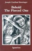 Joseph Ratzinger - Behold the Pierced One, Häftad