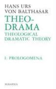 Theo-Drama: v. 1 Prolegomena 1
