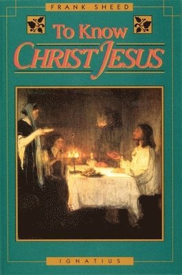 Frank Sheed - To Know Christ Jesus, Häftad
