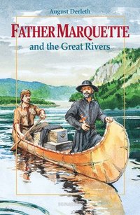 bokomslag Father Marquette and the Great Rivers