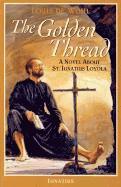 bokomslag The Golden Thread: A Novel about St. Ignatius Loyola