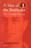 bokomslag A Man of the Beatitudes: Pier Giorgio Frassati