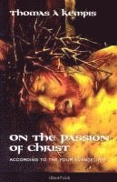 bokomslag On the Passion of Christ According to the Four Evangelists