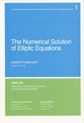 Garrett Birkhoff - Numerical Solution of Elliptic Equations, Häftad