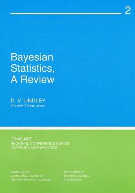 Bayesian Statistics, A Review 1