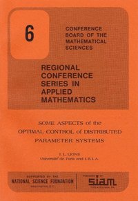 bokomslag Some Aspects of the Optimal Control of Distributed Parameter Systems