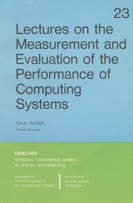 Saul Rosen - Lectures on the Measurement and Evaluation of the Performance of Computing Systems, Häftad