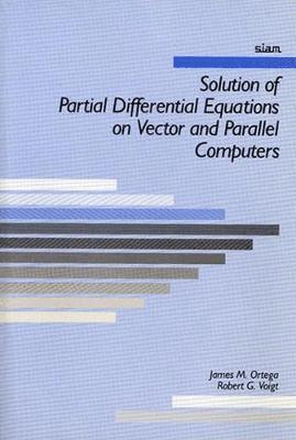 bokomslag Solution of Partial Differential Equations on Vector and Parallel Computers