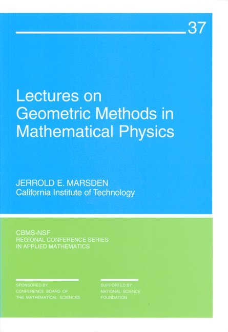 Jerrold E. Marsden - Lectures on Geometric Methods in Mathematical Physics, Häftad