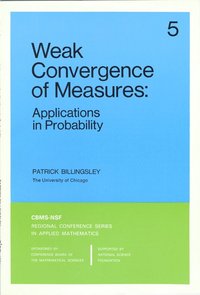 bokomslag Weak Convergence of Measures: Applications in Probability