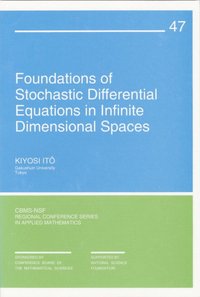 bokomslag Foundations of Stochastic Differential Equations in Infinite Dimensional Spaces