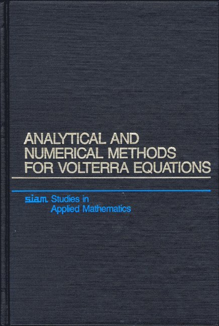Analytical and Numerical Methods for Volterra Equations 1