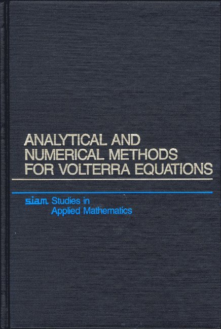 Peter Linz - Analytical and Numerical Methods for Volterra Equations, Inbunden