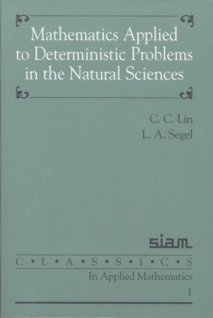 Mathematics Applied to Deterministic Problems in the Natural Sciences