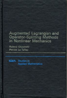 Roland Glowinski, Patrick Le Tallec - Augmented Lagrangian and Operator Splitting Methods in Nonlinear Mechanics, Inbunden