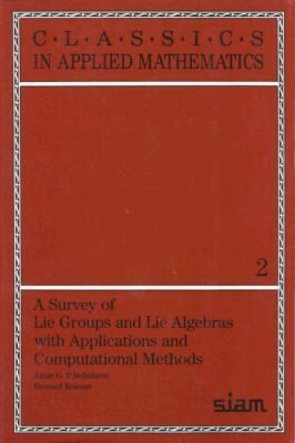 Johan G.F. Belinfante, Bernard Kolmon - Survey of Lie Groups and Lie Algebras with Applications and Computational Methods, Häftad