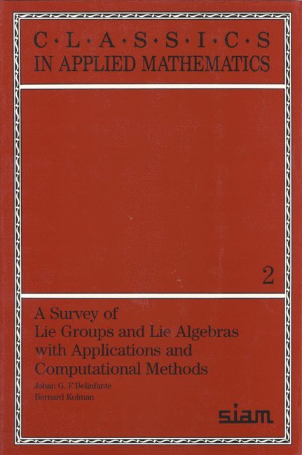 A Survey of Lie Groups and Lie Algebra with Applications and Computational Methods 1