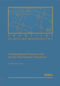 bokomslag Computational Frameworks for the Fast Fourier Transform