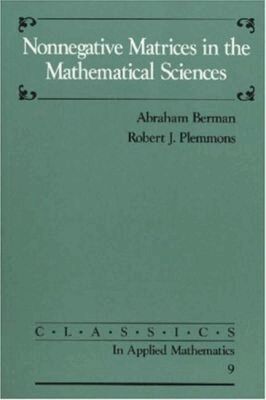 Abraham Berman, Robert J. Plemmons - Nonnegative Matrices in the Mathematical Sciences, Häftad