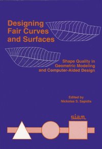 bokomslag Designing Fair Curves and Surfaces