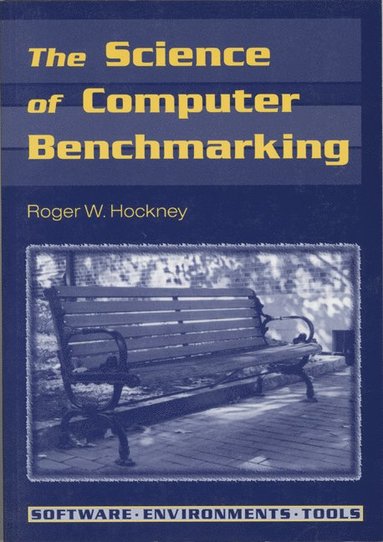 bokomslag The Science of Computer Benchmarking