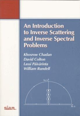 Khosrow Chadan, David Colton, Lassi Päivärinta, William Rundell - Introduction to Inverse Scattering and Inverse Spectral Methods, Häftad