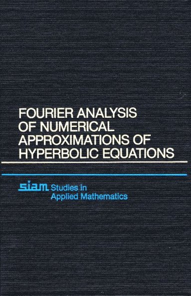 bokomslag Fourier Analysis of Numerical Approximations of Hyperbolic Equations