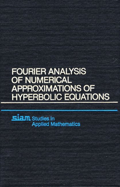 Fourier Analysis of Numerical Approximations of Hyperbolic Equations 1