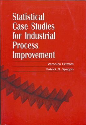 Veronica Czitrom, Patrick D. Spagon, Veronica Czitrom, Patrick D. Spagon, Patrick D Spagon - Statistical Case Studies for Industrial Process Improvement, Häftad