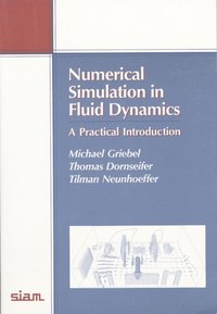 bokomslag Numerical Simulation in Fluid Dynamics: A Practical Introduction