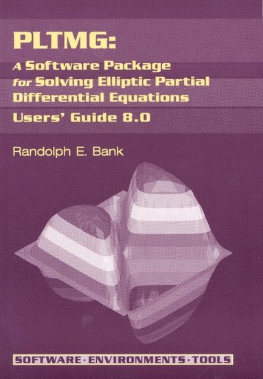 bokomslag Pltmg: A Software Package for Solving Elliptic Partial Differential Equations: Users' Guide 8.0