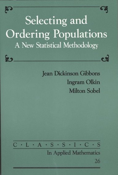 bokomslag Selection and Ordering Populations: A New Statistical Methodology