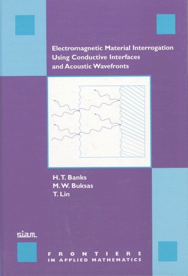 bokomslag Electromagnetic Material Interrogation Using Conductive Interfaces and Acoustic Wavefronts