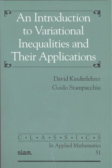 bokomslag An Introduction to Variational Inequalities and Their Applications