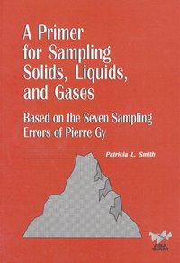bokomslag A Primer for Sampling Solids, Liquids, and Gases