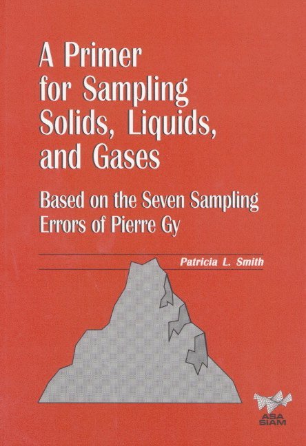 A Primer for Sampling Solids, Liquids, and Gases 1