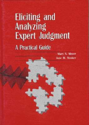 bokomslag Eliciting and Analyzing Expert Judgment: A Practical Guide